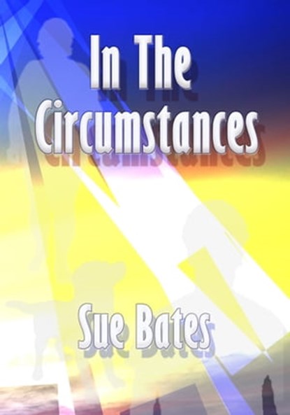 In the Circumstances, Sue Bates - Ebook - 9781916021310