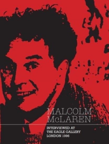 Malcolm McLaren, Malcolm McLaren ; Andrew Wilson ; Paul Stolper ; Young Kim - Paperback - 9781916023352
