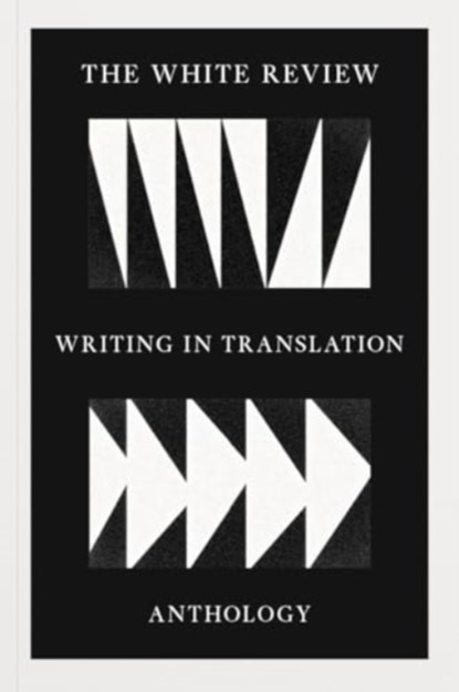 The White Review Writing in Translation Anthology, Rosanna McLaughlin ; Izabella Scott ; Skye Thomas - Paperback - 9781916035171