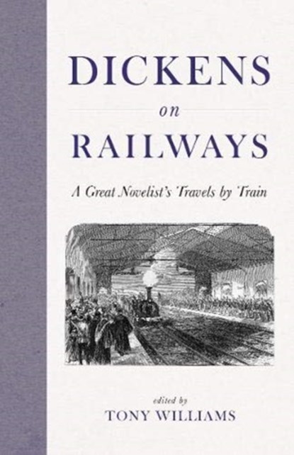 Dickens on Railways, Charles Dickens - Gebonden - 9781916045354