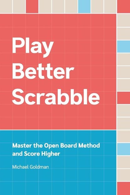 Play Better Scrabble, Michael Goldman - Paperback - 9781916064614