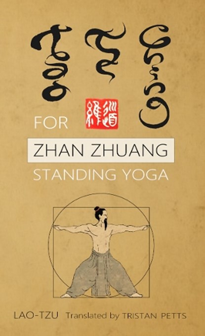 Tao Te Ching for Zhan Zhuang Standing Yoga, Tristan Petts - Paperback - 9781916078956