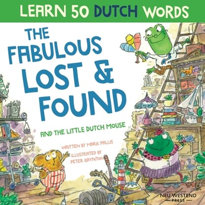 The Fabulous Lost & Found and the little Dutch mouse, Mark Pallis - Paperback - 9781916080140