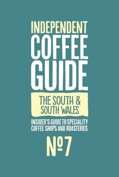South England and South Wales Independent Coffee Guide: No 7, Kathryn Lewis - Paperback - 9781916085961