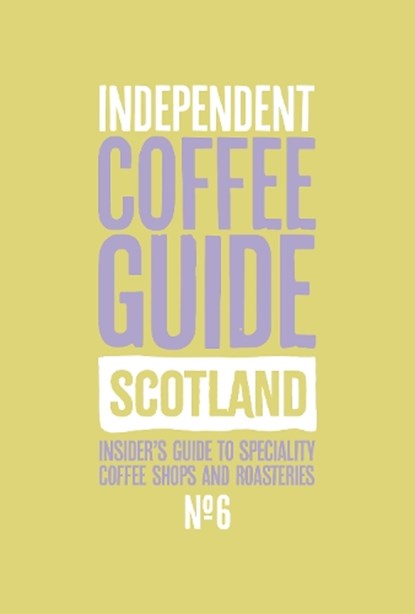 Scottish Independent Coffee Guide: No 6, Kathryn Lewis - Paperback - 9781916085985