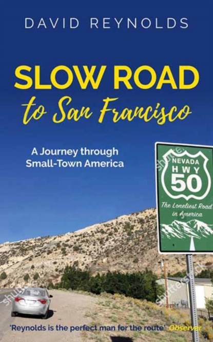 Slow Road to San Francisco, David Reynolds - Paperback - 9781916129207