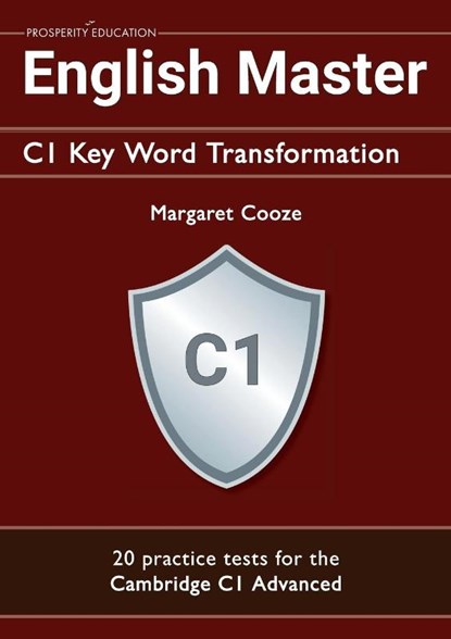 English Master C1 Key Word Transformation: 20 practice tests for the Cambridge C1 Advanced, Margaret Cooze - Paperback - 9781916129757
