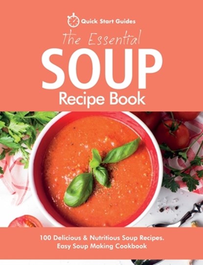 The Essential Soup Recipe Book, Quick Start Guides - Paperback - 9781916152397