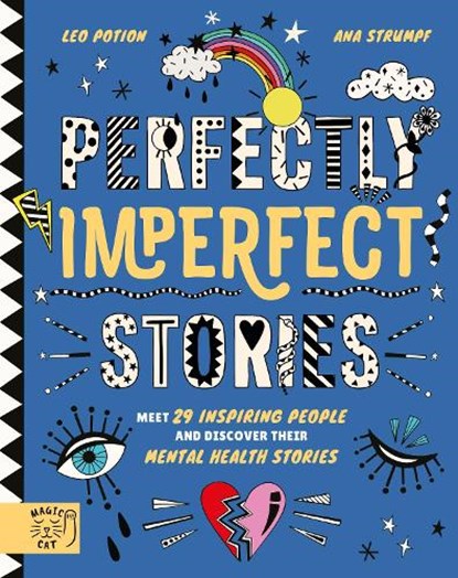 Perfectly Imperfect Stories: Meet 29 inspiring people and discover their mental health stories, Leo Potion - Gebonden - 9781916180536