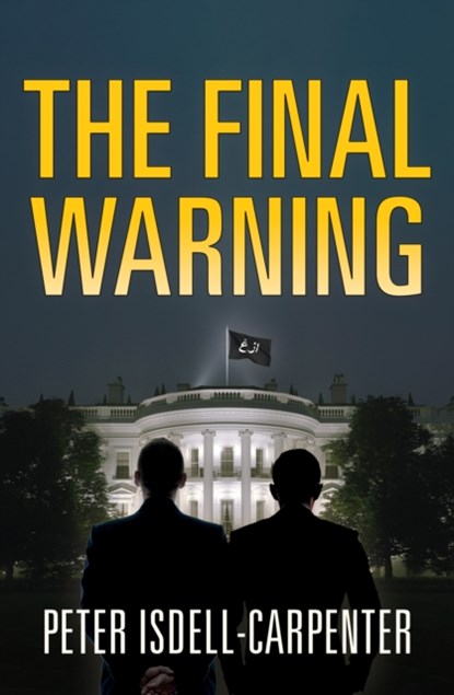 The Final Warning, Peter Isdell-Carpenter - Gebonden - 9781916197763