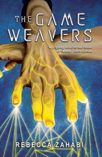 The Game Weavers, Rebecca Zahabi - Paperback - 9781916204225