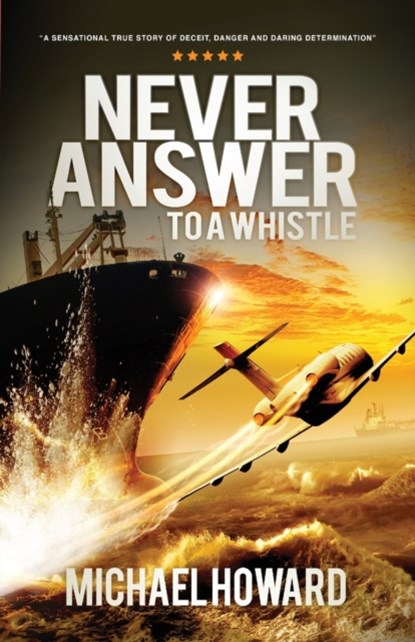 Never Answer To A Whistle, Michael Howard - Paperback - 9781916205307