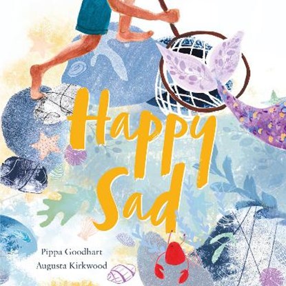 Happy Sad, Pippa Goodhart - Paperback - 9781916205420