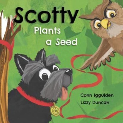 Scotty Plants A Seed, Conn Iggulden - Paperback - 9781916205475