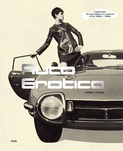 Auto Erotica, Jonny Trunk ; FUEL - Paperback - 9781916218444