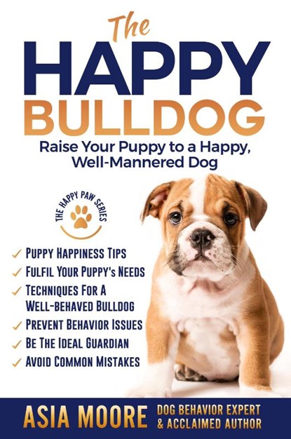 The Happy English (British) Bulldog, Asia Moore - Paperback - 9781916231245
