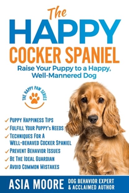 The Happy Cocker Spaniel, Asia Moore - Paperback - 9781916231276