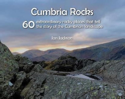 Cumbria Rocks, Ian Jackson - Paperback - 9781916237681