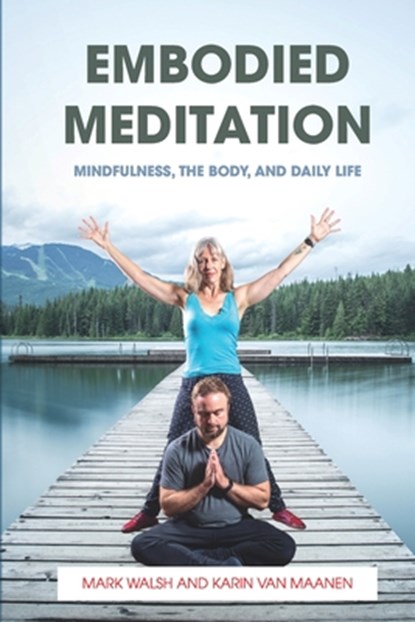 Embodied Meditation, Karin Van Maanen ; Mark Walsh - Paperback - 9781916249233