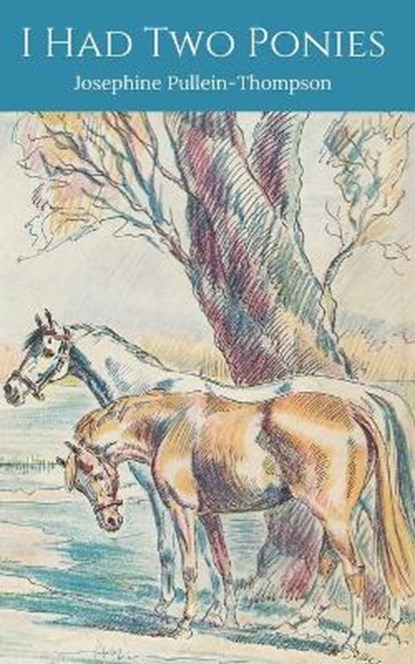 I HAD 2 PONIES, BULLEN,  Anne - Paperback - 9781916273085