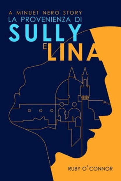 La Provenienza Di Sully e Lina, Ruby O'Connor - Ebook - 9781916276307