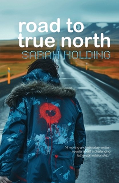 Road to True North, Sarah Holding - Paperback - 9781916307094