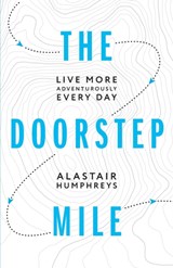 The Doorstep Mile - Humphreys Alastair Humphreys - 9781916308800