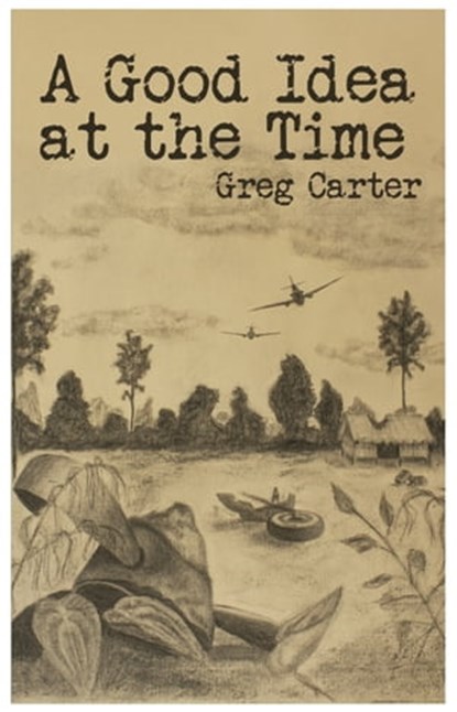 A Good Idea at the Time, Greg Carter - Ebook - 9781916316812