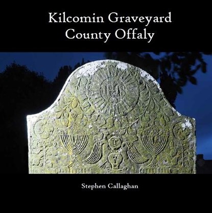 Kilcomin Graveyard, County Offaly, Stephen Callaghan - Paperback - 9781916328792