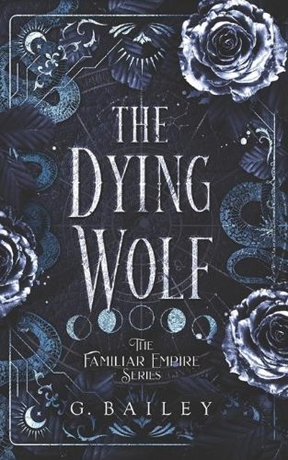 The Dying Wolf, BAILEY,  G. - Paperback - 9781916351066