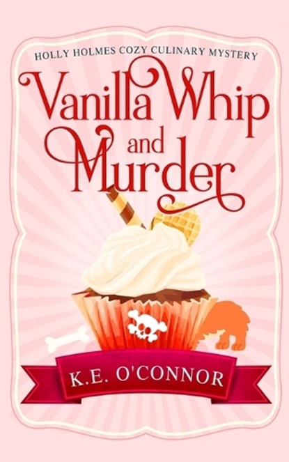 Vanilla Whip and Murder, K E O'Connor - Paperback - 9781916357327