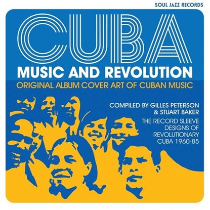 Cuba: Music and Revolution, Gilles Peterson ; Stuart Baker - Gebonden Paperback - 9781916359802