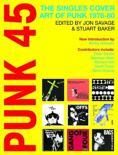 Punk 45, Jon Savage ; Stuart Baker - Paperback - 9781916359819