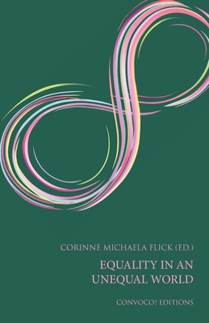 EQUALITY IN AN UNEQUAL WORLD, Corinne Michaela Flick - Paperback - 9781916367364