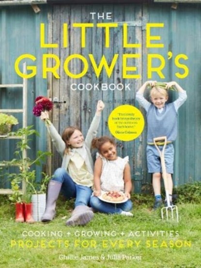 The Little Grower's Cookbook, Ghillie James ; Julia Parker - Gebonden - 9781916373914