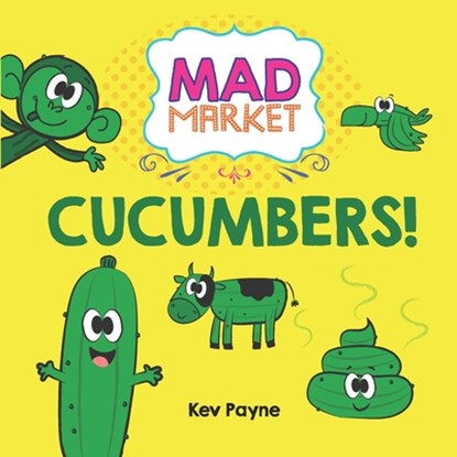 Cucumbers!, Kev Payne - Paperback - 9781916408852