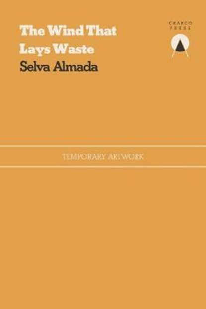 The Wind That Lays Waste, Selva Almada - Paperback - 9781916465633