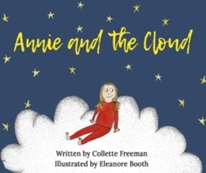 Annie and the Cloud, Collette Freeman - Paperback - 9781916472204