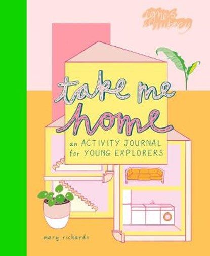 Take Me Home: An Activity Journal for Young Explorers, RICHARDS,  Mary - Paperback - 9781916474574