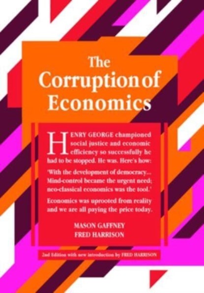 The Corruption of Economics, Mason Gaffney ; Fred Harrison - Paperback - 9781916517004