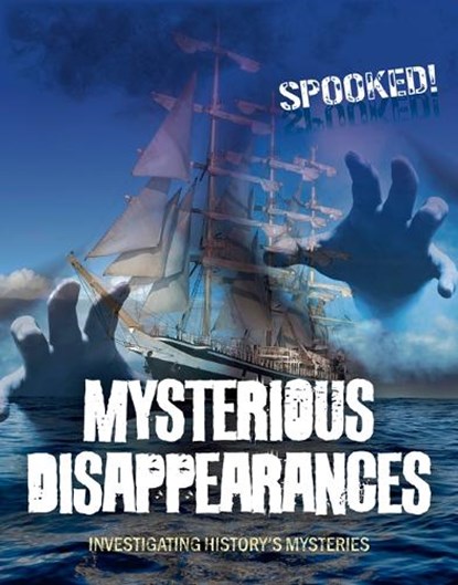 Mysterious Disappearances, Louise A Spilsbury - Paperback - 9781916526341