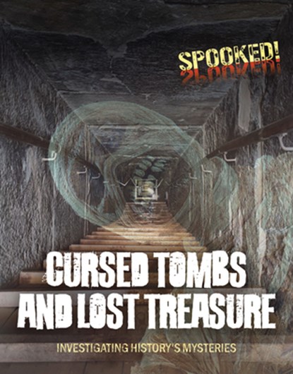 Cursed Tombs and Lost Treasure, Louise A Spilsbury - Paperback - 9781916526372