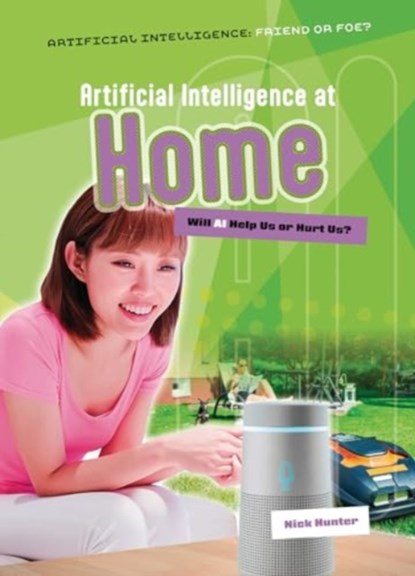 Artificial Intelligence at Home, Nick Hunter - Paperback - 9781916526730