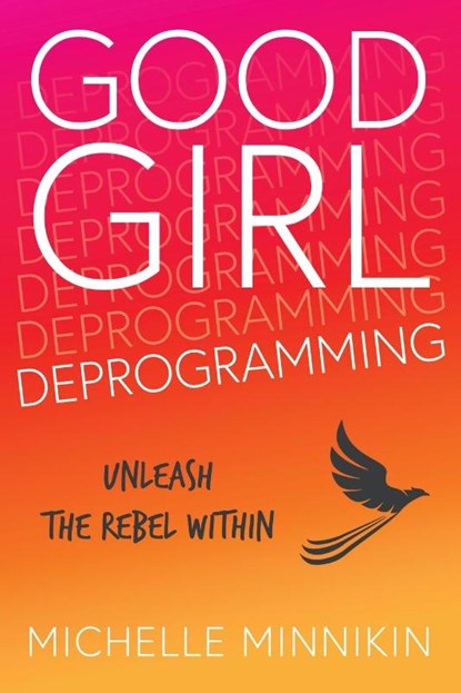 Good Girl Deprogramming, Michelle Minnikin - Paperback - 9781916529113