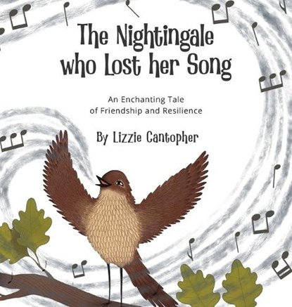 Cantopher, L: Nightingale Who Lost Her Song, Lizzie Cantopher - Gebonden - 9781916529489