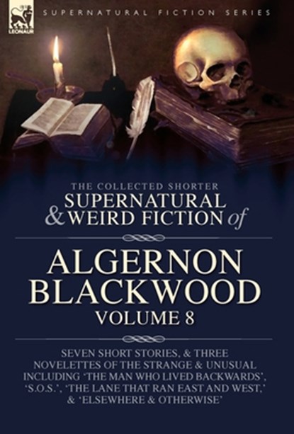 Blackwood, A: Collected Shorter Supernatural & Weird Fiction, Algernon Blackwood - Gebonden - 9781916535749