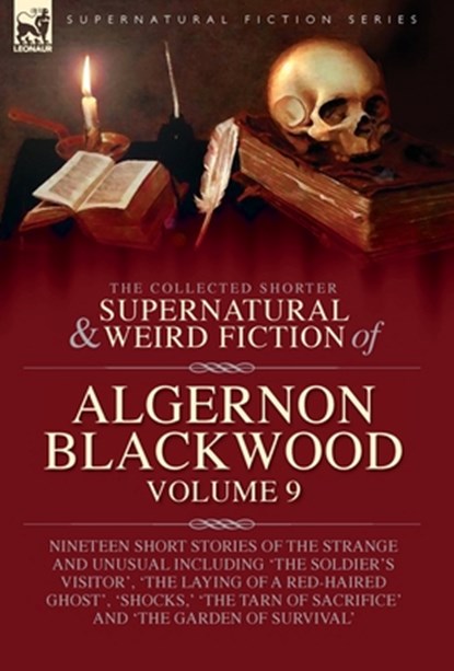 Blackwood, A: Collected Shorter Supernatural & Weird Fiction, Algernon Blackwood - Gebonden - 9781916535886