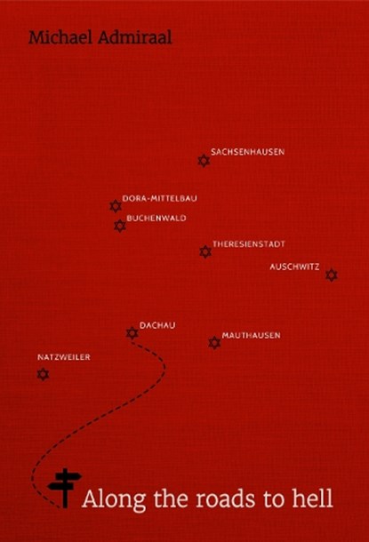 Along the Roads to Hell, Michael Admiraal - Paperback - 9781916556713