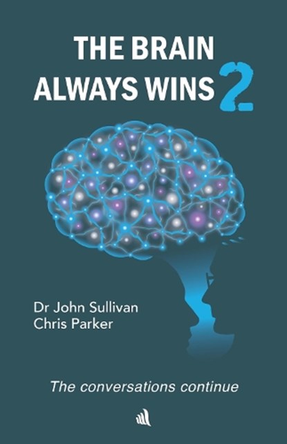 The Brain Always Wins2, Dr John Sullivan ; Chris Parker - Paperback - 9781916556799