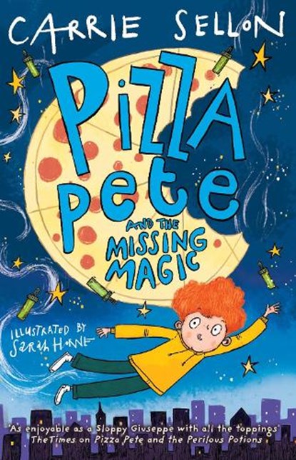 Pizza Pete and the Missing Magic, Carrie Sellon - Paperback - 9781916558106